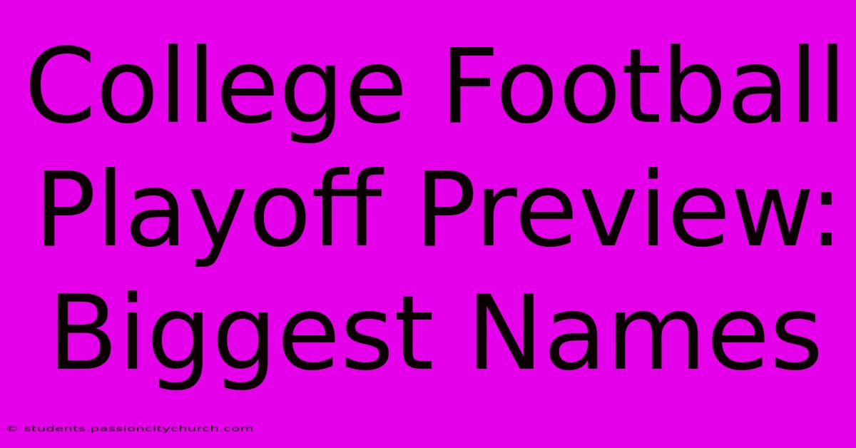 College Football Playoff Preview: Biggest Names