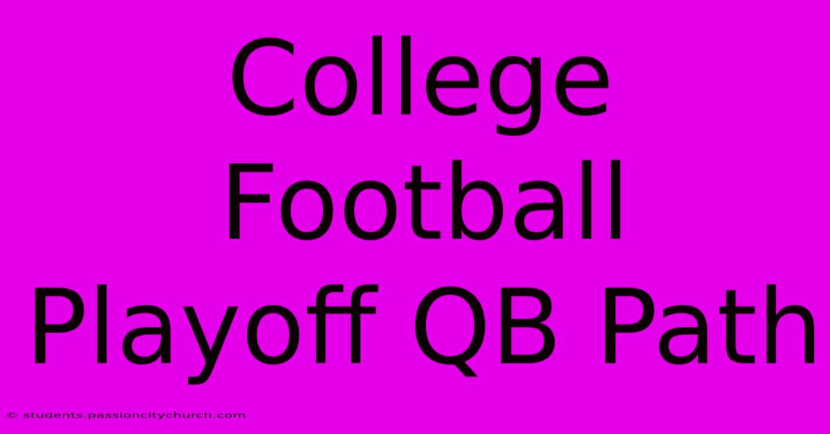 College Football Playoff QB Path