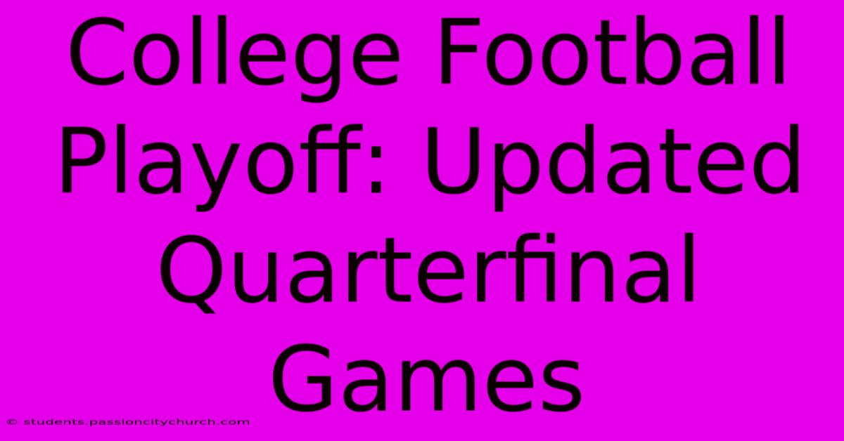 College Football Playoff: Updated Quarterfinal Games