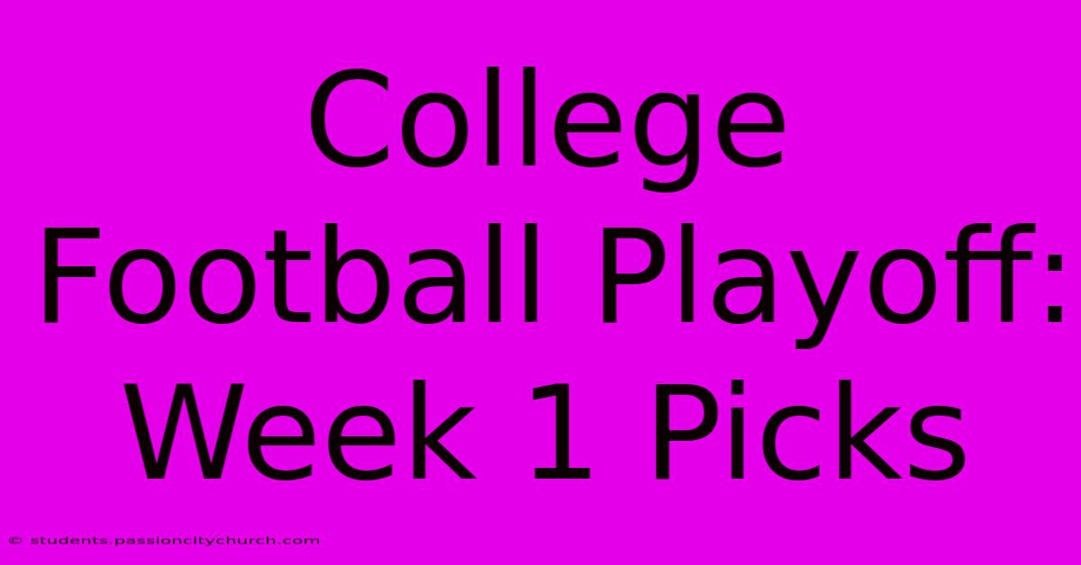 College Football Playoff: Week 1 Picks