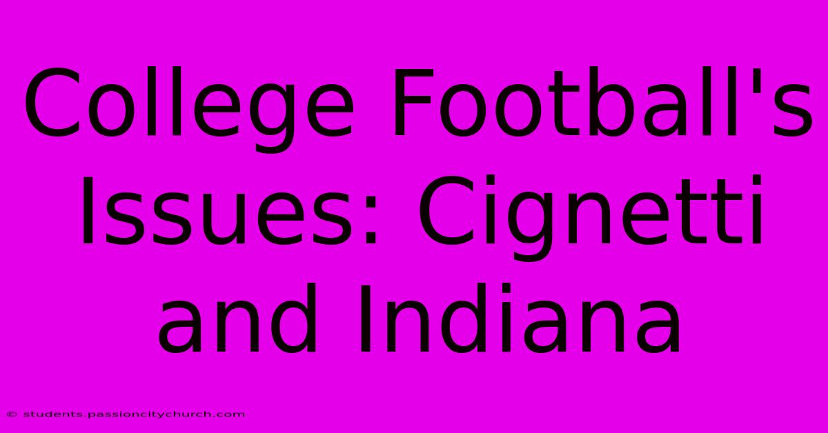 College Football's Issues: Cignetti And Indiana