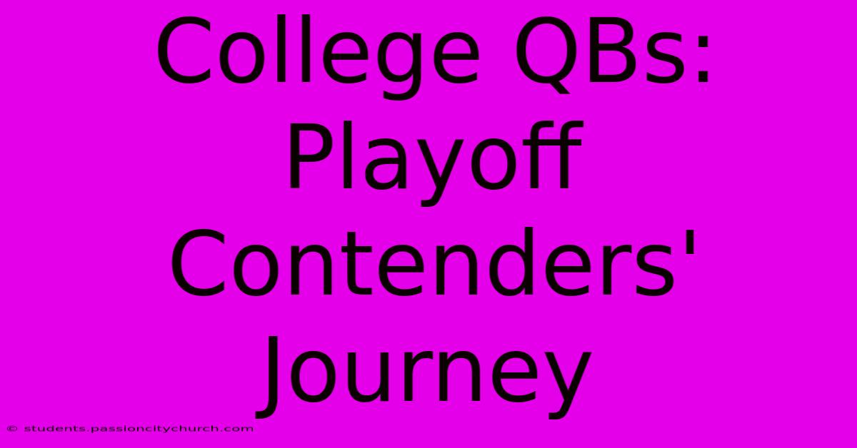 College QBs: Playoff Contenders' Journey