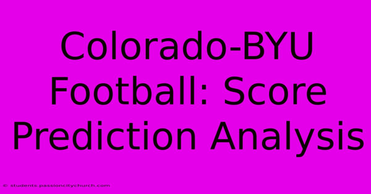 Colorado-BYU Football: Score Prediction Analysis