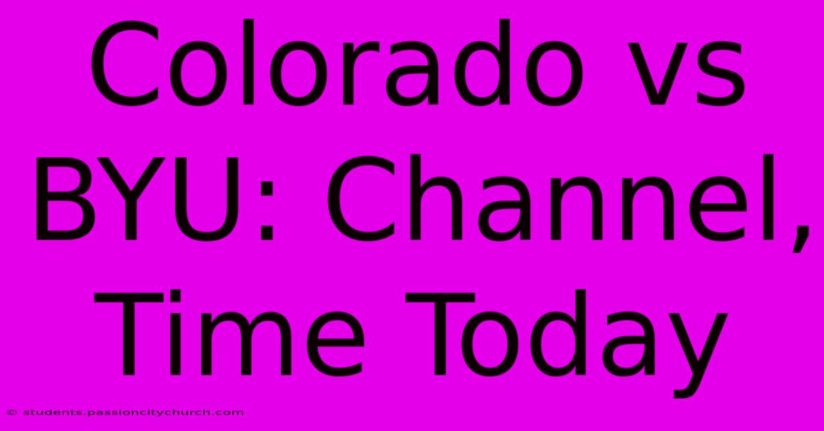 Colorado Vs BYU: Channel, Time Today