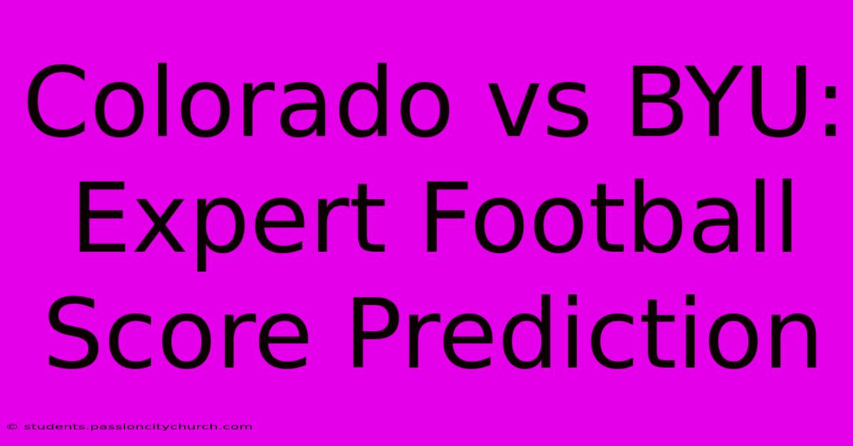 Colorado Vs BYU: Expert Football Score Prediction