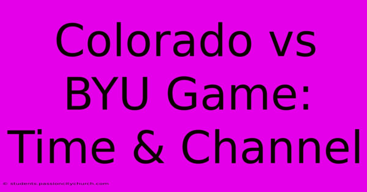 Colorado Vs BYU Game: Time & Channel