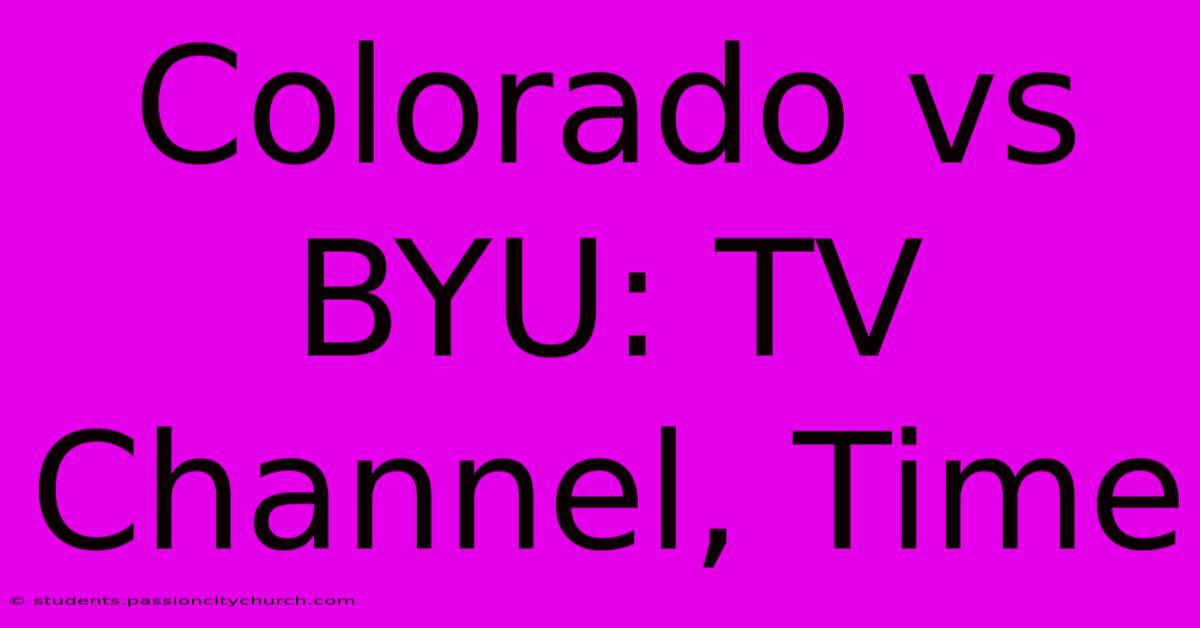 Colorado Vs BYU: TV Channel, Time