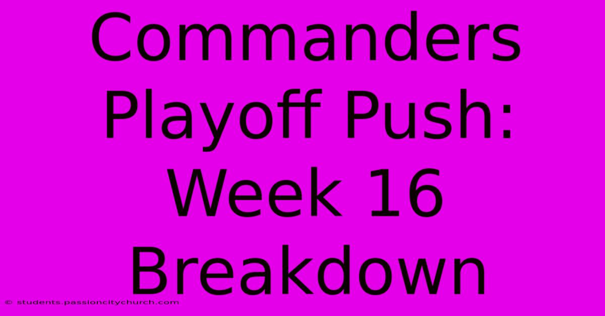 Commanders Playoff Push: Week 16 Breakdown