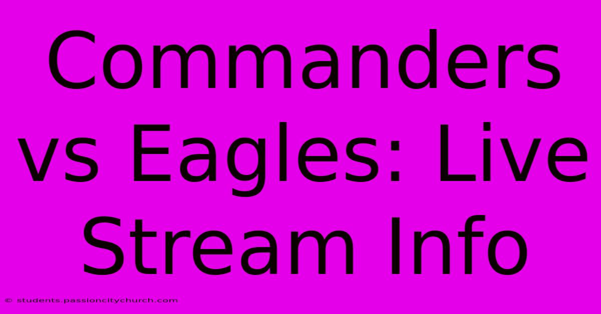 Commanders Vs Eagles: Live Stream Info