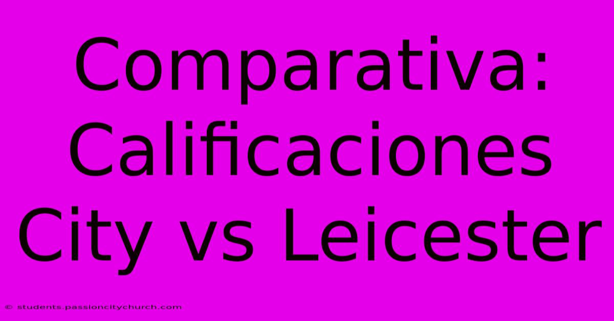 Comparativa: Calificaciones City Vs Leicester