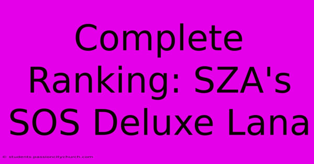 Complete Ranking: SZA's SOS Deluxe Lana