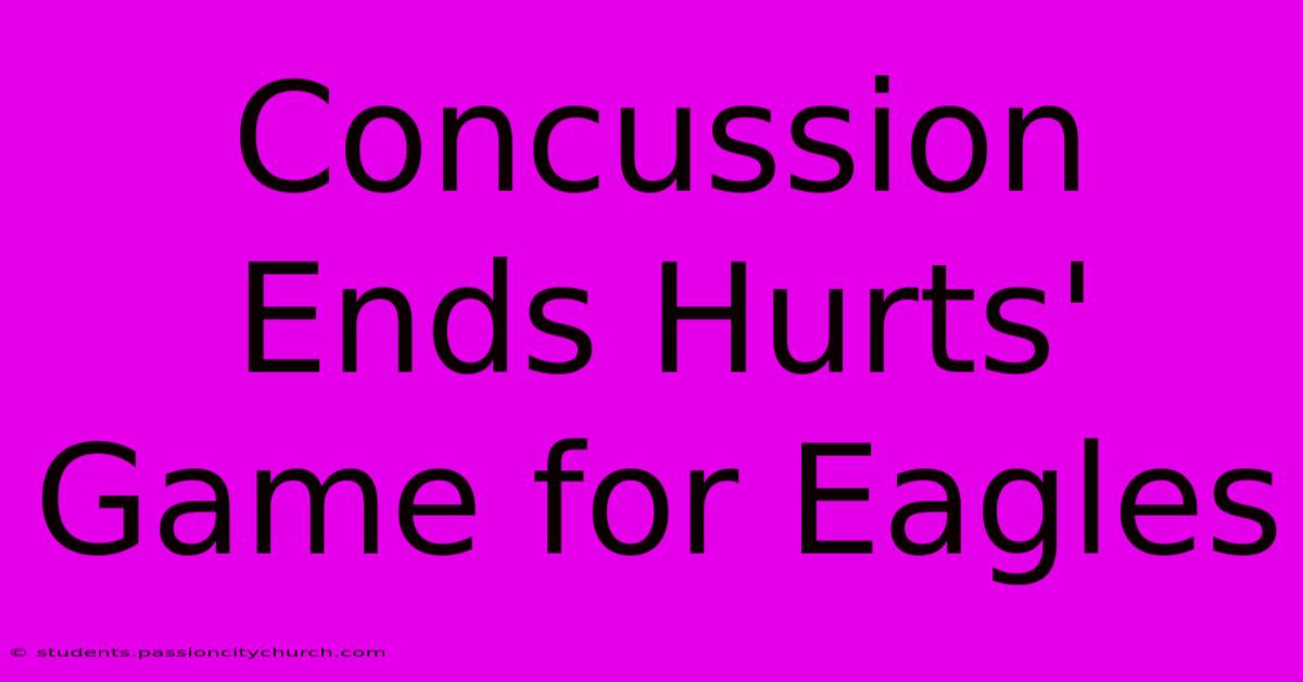 Concussion Ends Hurts' Game For Eagles