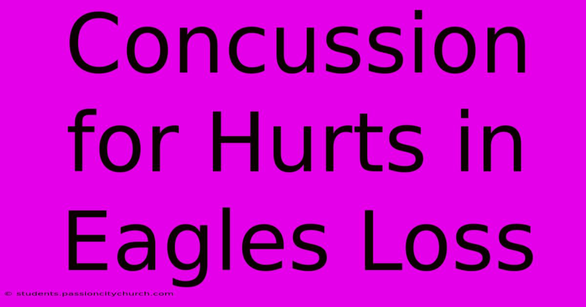 Concussion For Hurts In Eagles Loss