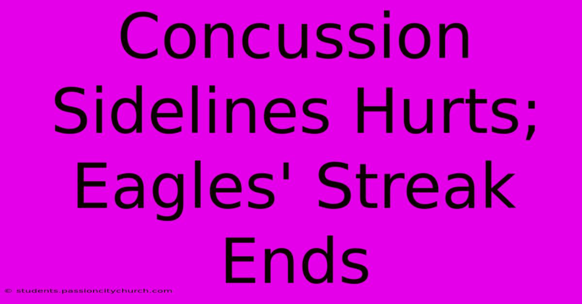 Concussion Sidelines Hurts; Eagles' Streak Ends