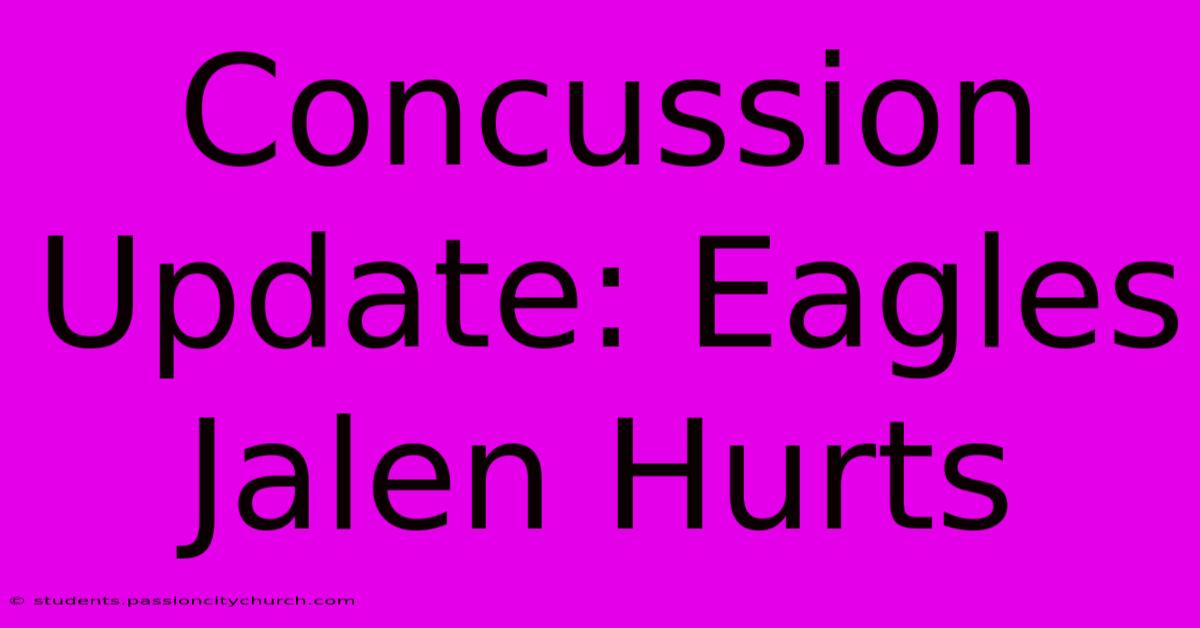 Concussion Update: Eagles Jalen Hurts