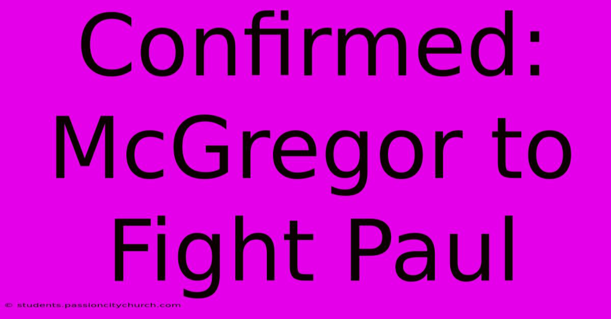 Confirmed: McGregor To Fight Paul