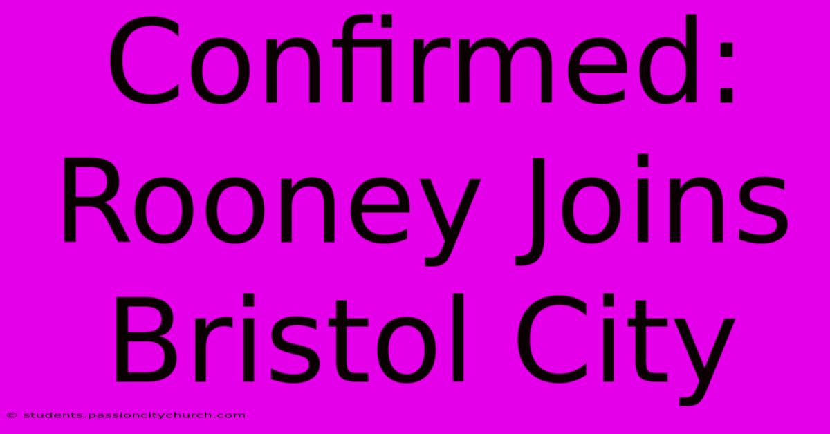 Confirmed: Rooney Joins Bristol City