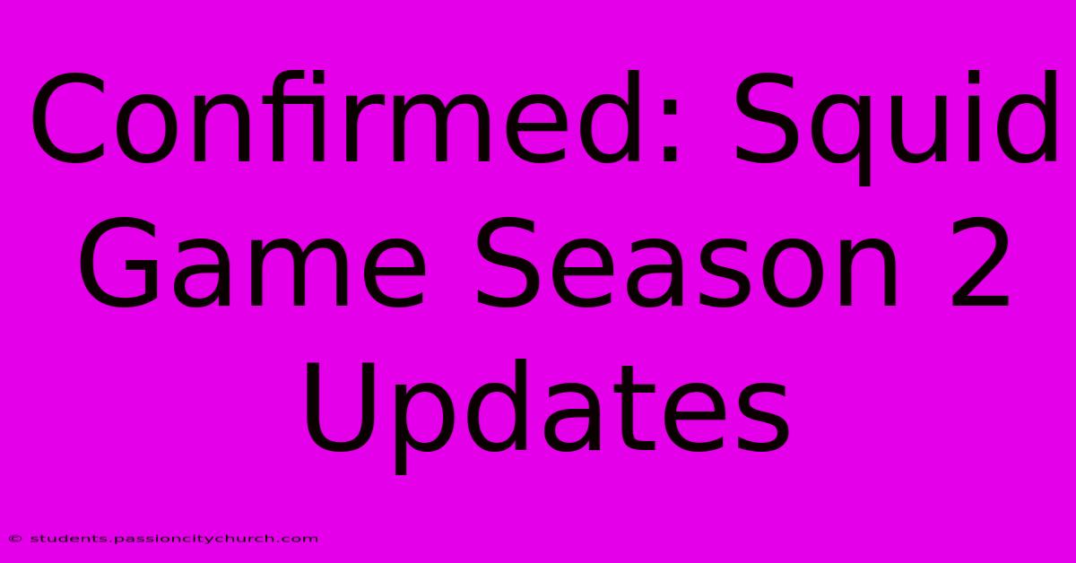 Confirmed: Squid Game Season 2 Updates