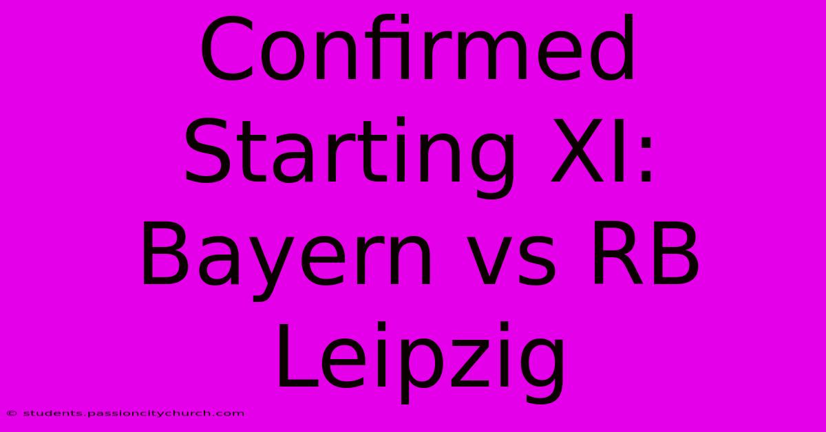 Confirmed Starting XI: Bayern Vs RB Leipzig