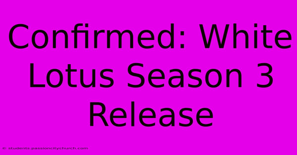 Confirmed: White Lotus Season 3 Release