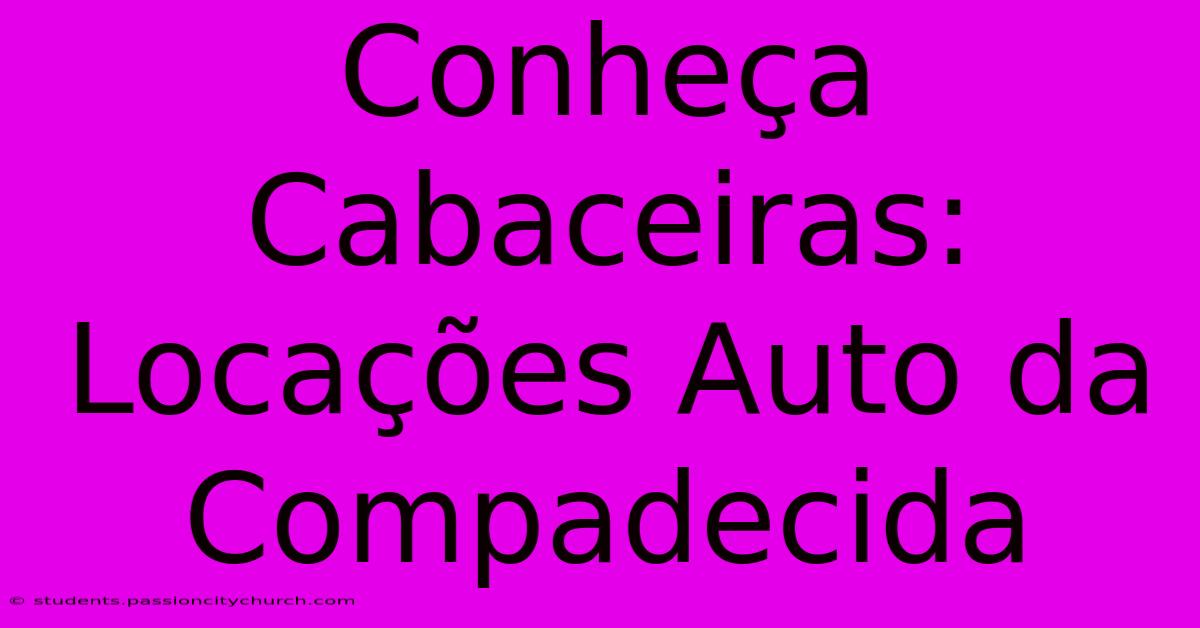 Conheça Cabaceiras: Locações Auto Da Compadecida