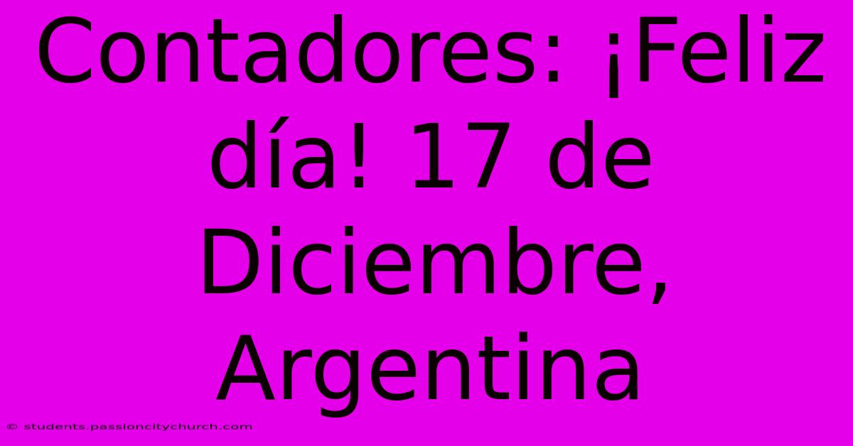 Contadores: ¡Feliz Día! 17 De Diciembre, Argentina