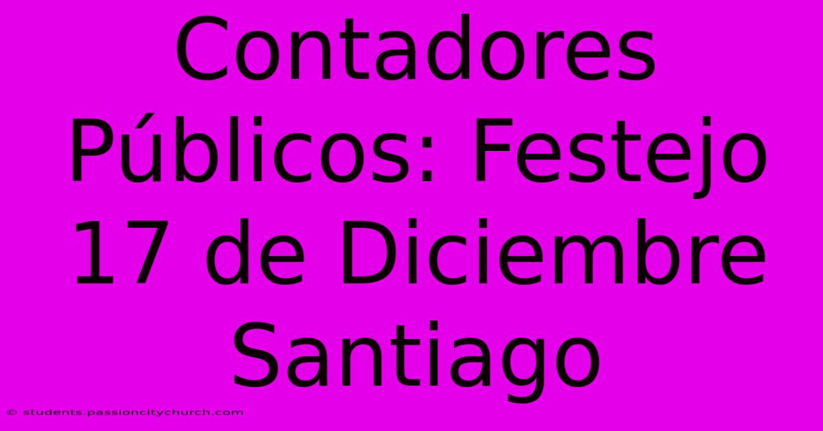 Contadores Públicos: Festejo 17 De Diciembre Santiago