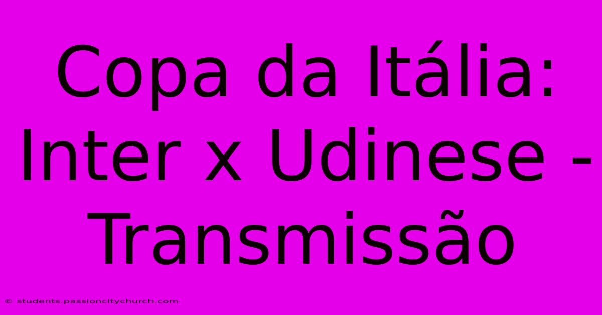 Copa Da Itália: Inter X Udinese - Transmissão