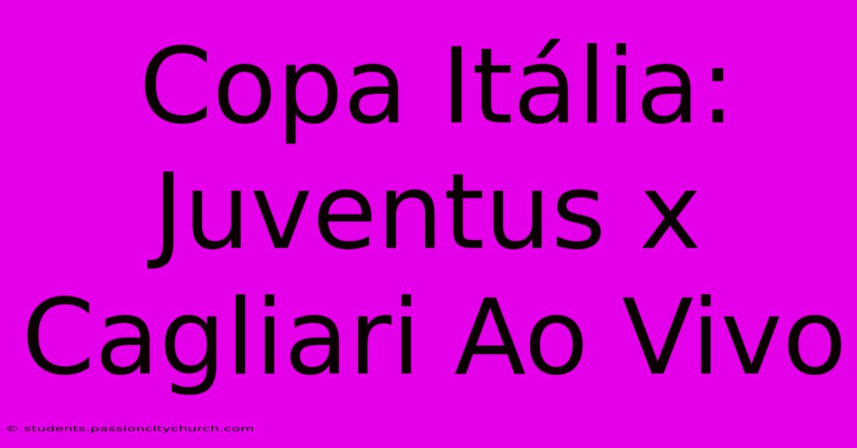 Copa Itália: Juventus X Cagliari Ao Vivo