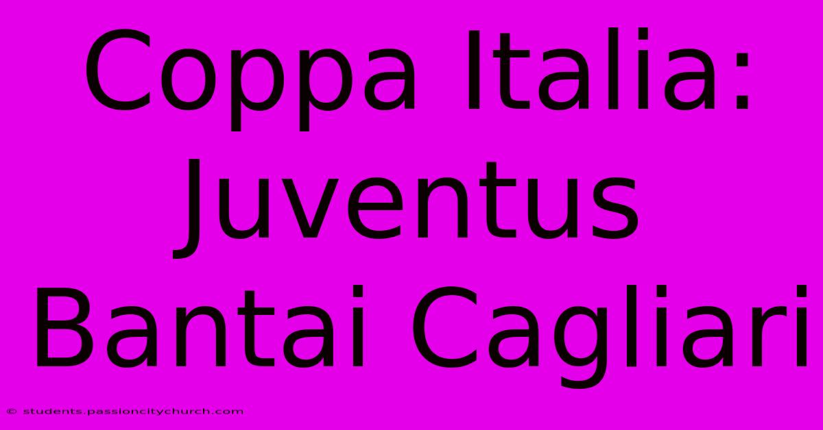 Coppa Italia: Juventus Bantai Cagliari