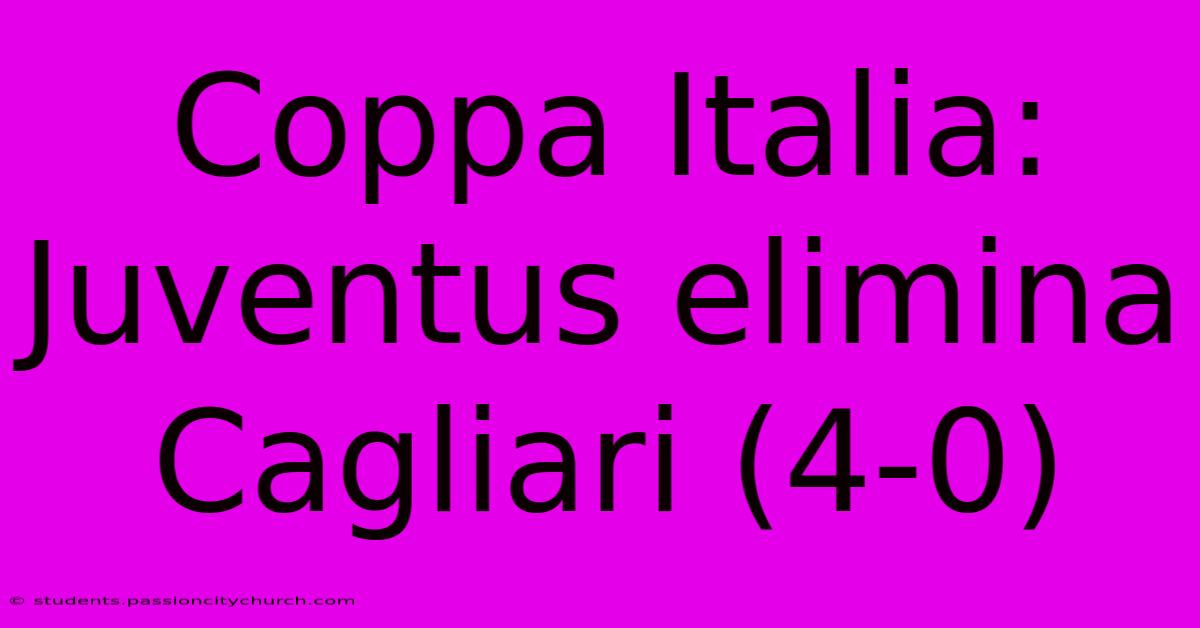 Coppa Italia: Juventus Elimina Cagliari (4-0)