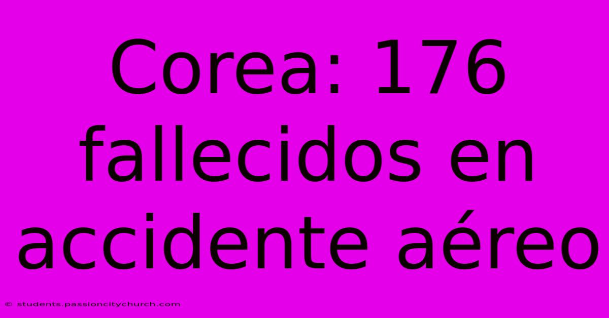 Corea: 176 Fallecidos En Accidente Aéreo