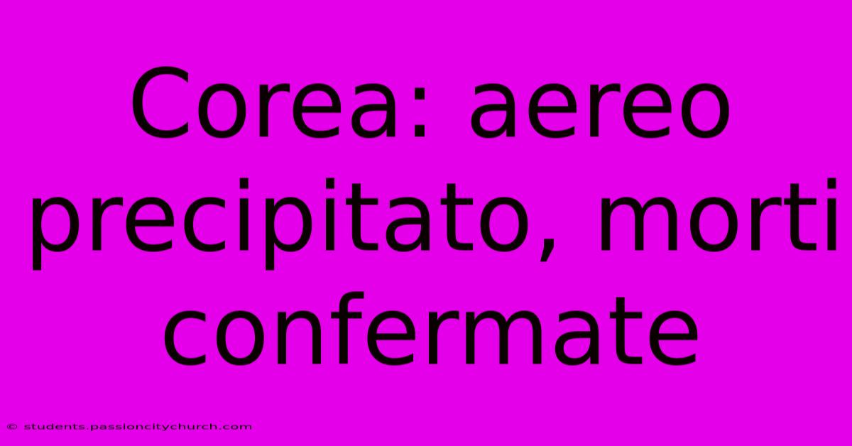 Corea: Aereo Precipitato, Morti Confermate