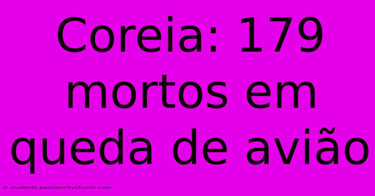 Coreia: 179 Mortos Em Queda De Avião