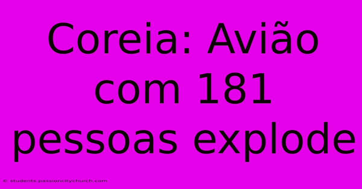 Coreia: Avião Com 181 Pessoas Explode