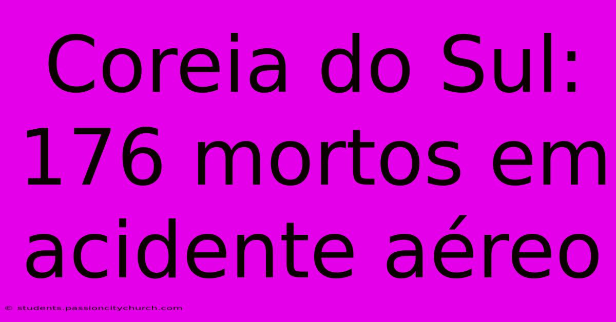 Coreia Do Sul: 176 Mortos Em Acidente Aéreo