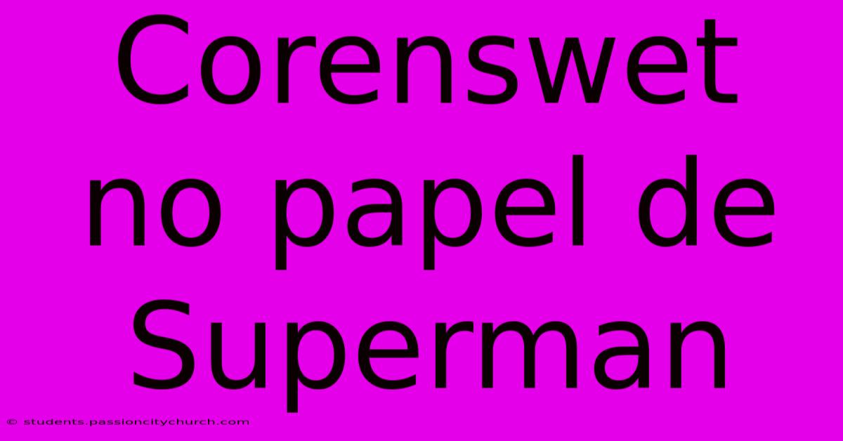 Corenswet No Papel De Superman