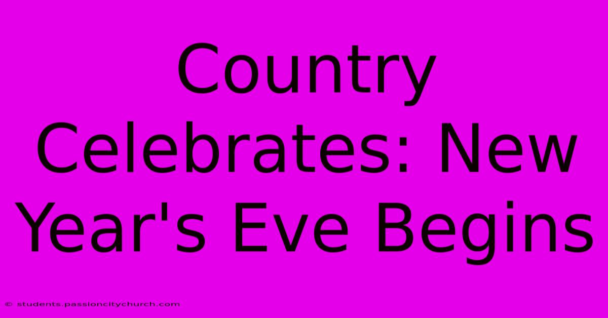 Country Celebrates: New Year's Eve Begins