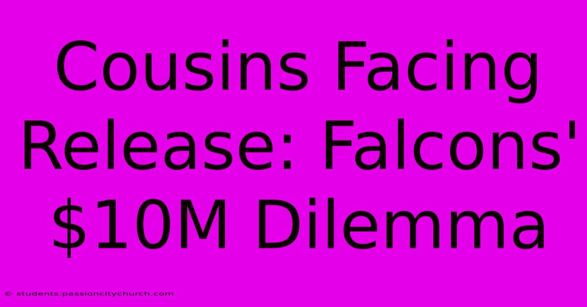 Cousins Facing Release: Falcons' $10M Dilemma