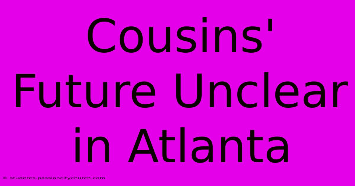 Cousins' Future Unclear In Atlanta