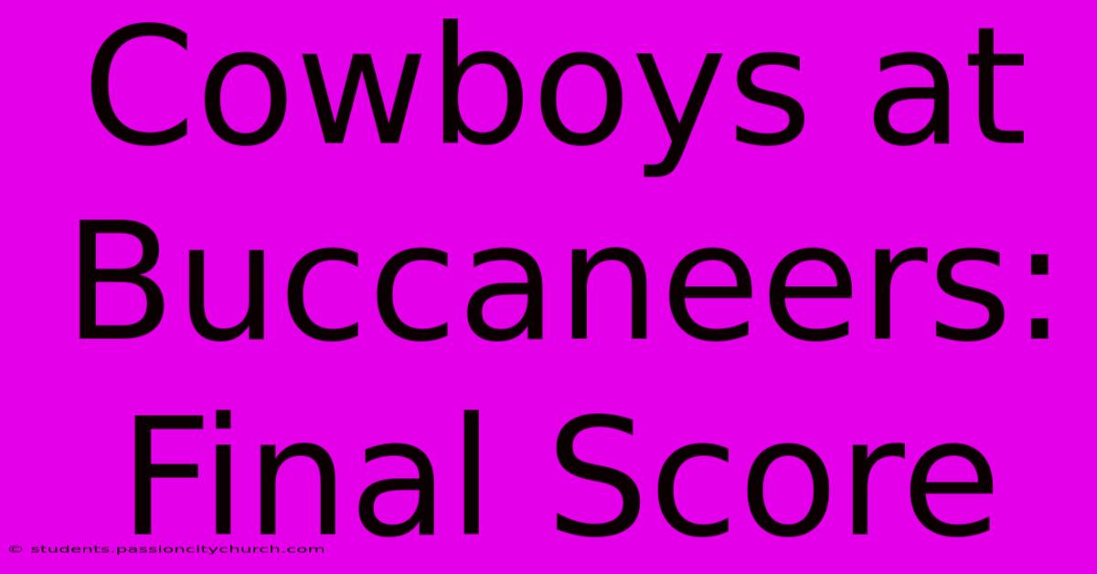 Cowboys At Buccaneers: Final Score