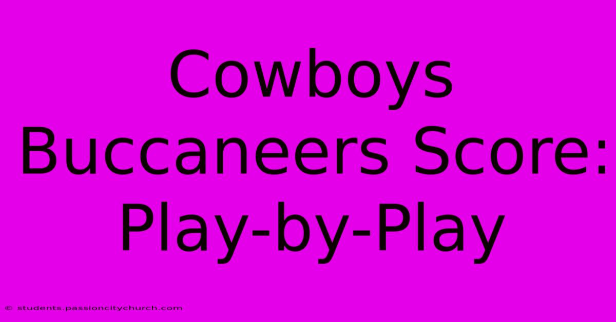 Cowboys Buccaneers Score: Play-by-Play