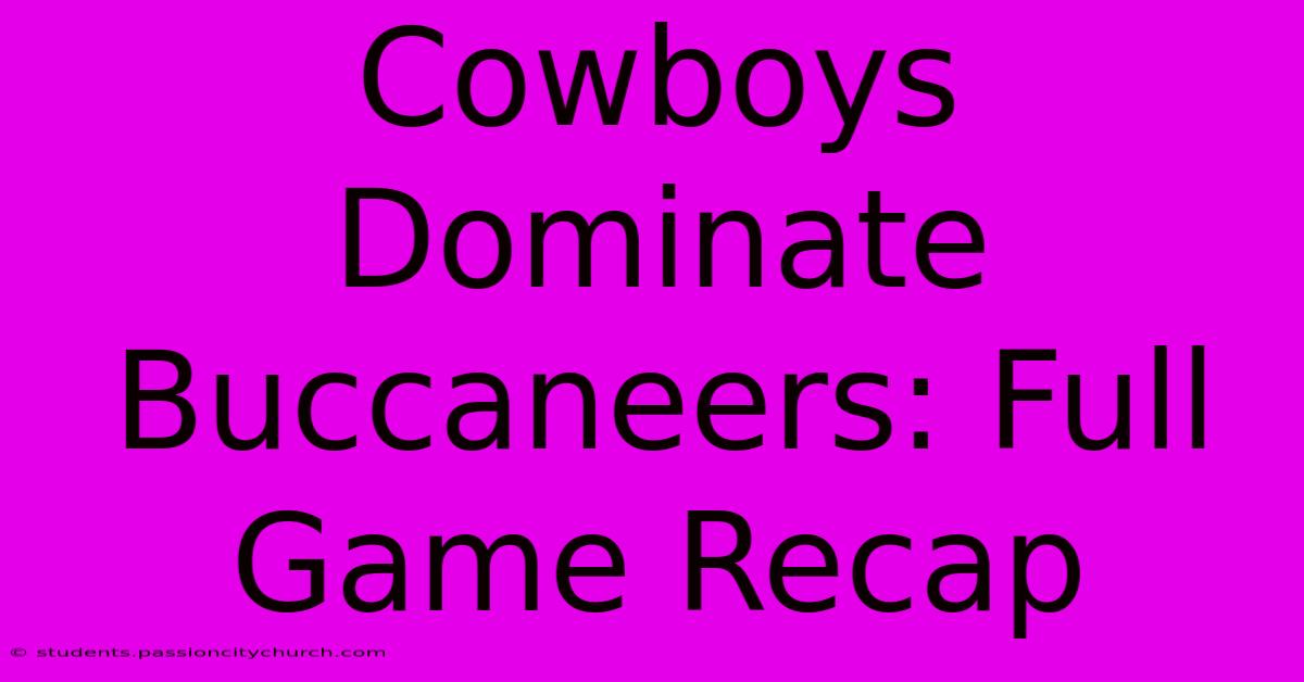 Cowboys Dominate Buccaneers: Full Game Recap