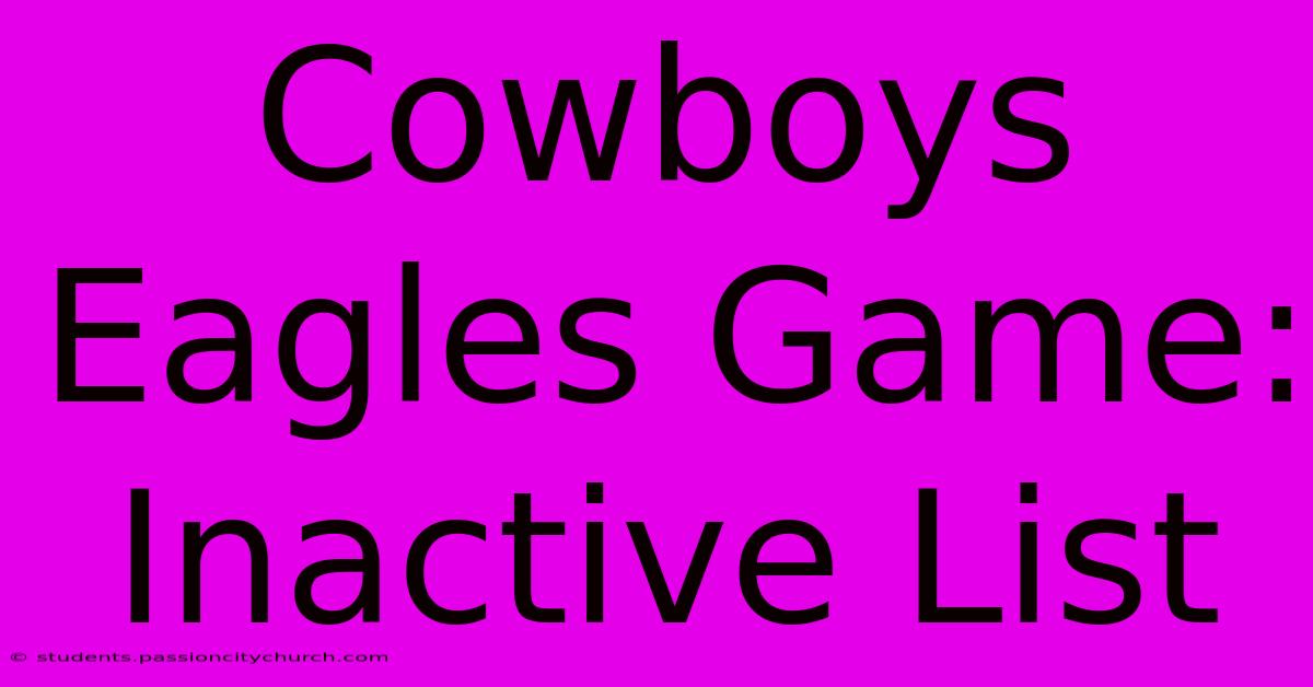 Cowboys Eagles Game: Inactive List