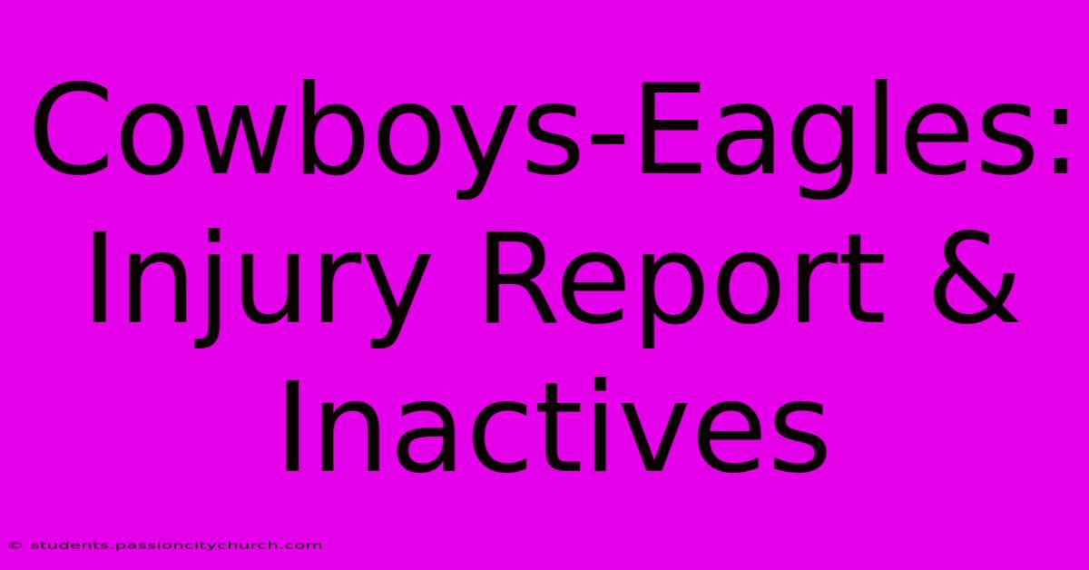 Cowboys-Eagles: Injury Report & Inactives