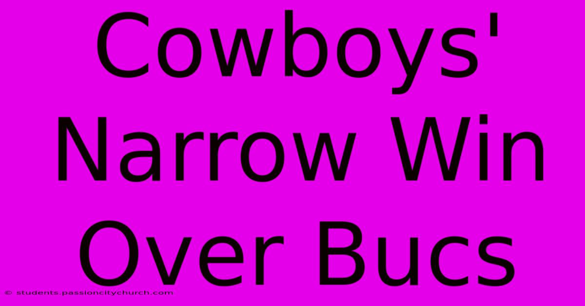 Cowboys' Narrow Win Over Bucs