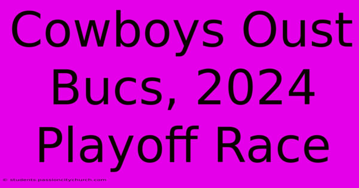 Cowboys Oust Bucs, 2024 Playoff Race