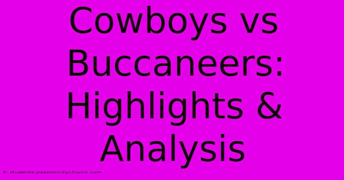 Cowboys Vs Buccaneers: Highlights & Analysis