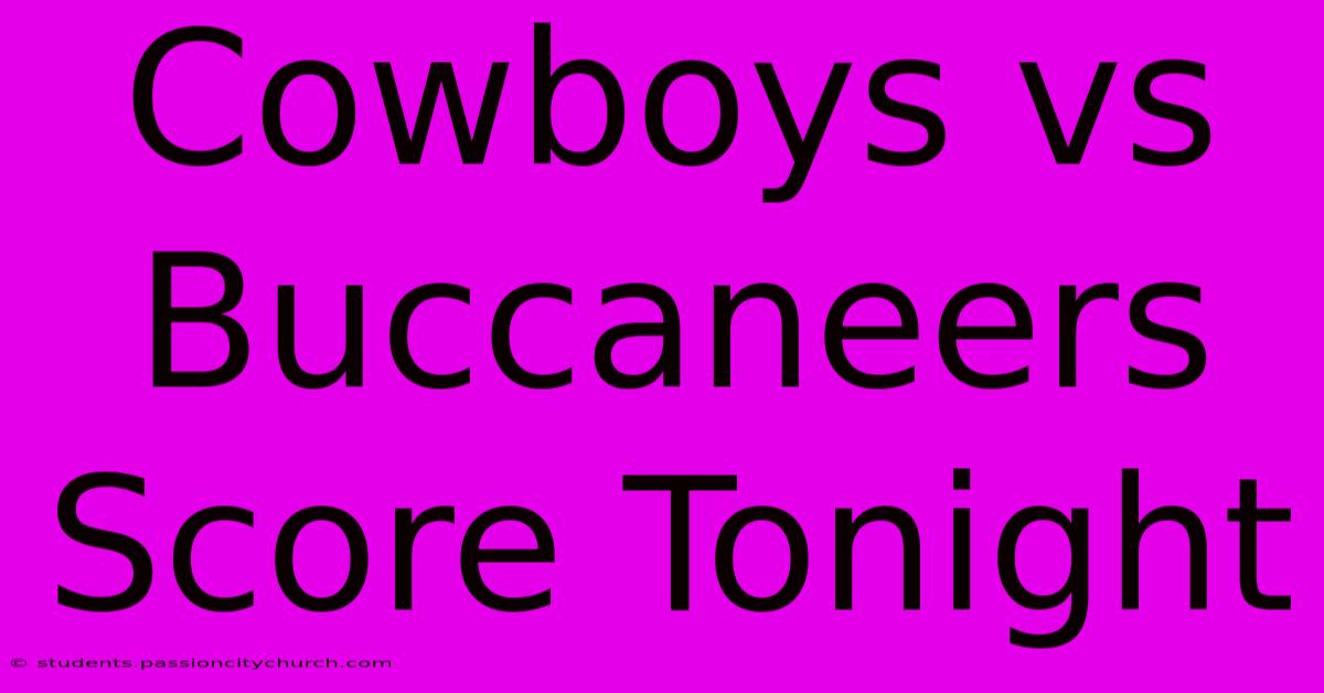 Cowboys Vs Buccaneers Score Tonight