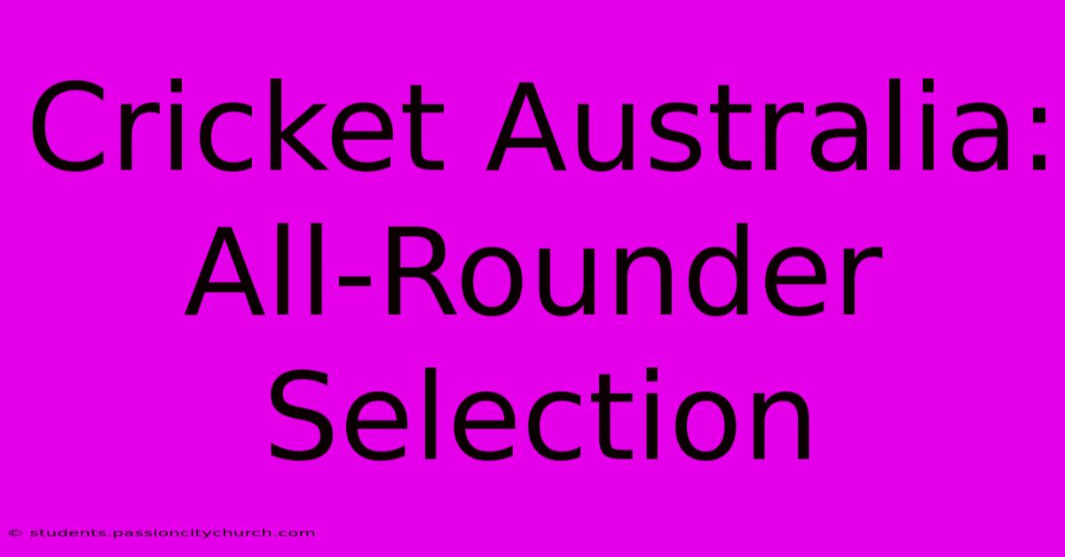 Cricket Australia: All-Rounder Selection